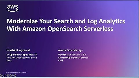 Modernize your search and log analytics with Amazon OpenSearch Serverless | AWS Events