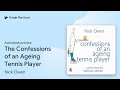 The Confessions of an Ageing Tennis Player by Nick Owen · Audiobook preview