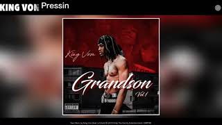 King von Pressin (von only) official audio