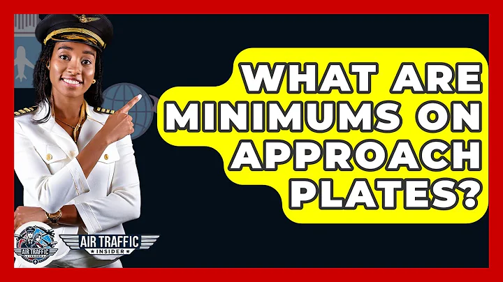 What Are Minimums On Approach Plates? - Air Traffic Insider