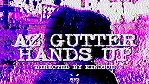 AZ Gutter - HANDS UP *Official Music Video*