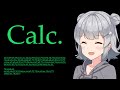 【歌ってもらった】Calc.【Synthesizer V小春六花 AI カバー】