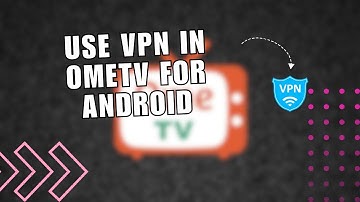 ❤ COMPLETE: How to Use VPN in OmeTV for Android | Ome TV VPN | 2024