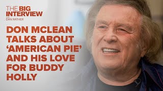 Don McLean on Writing 'American Pie' and his Admiration for Buddy Holly | The Big Interview