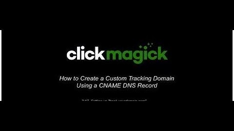 How to Create a Custom Tracking Domain Using  a CNAME DNS Record