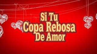 Video thumbnail of "Si Tu Copa Rebosa De Amor | Corito Adventista"