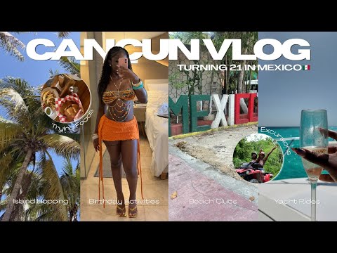 CANCUN VLOG🇲🇽 | 21ST BIRTHDAY: Beach Clubs,Isla Mujeres, Yacht Rides, Excursions etc. 