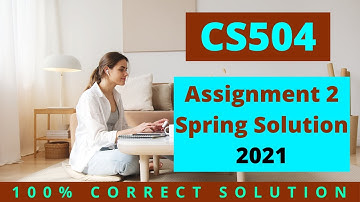 CS504 Assignment 2 Spring Solution 2021 | #EasyLearningClub