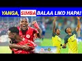 Dabi Simba Vs Yanga Leo Balaa Liko Hapa 