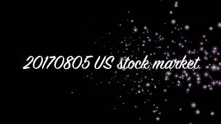 20170805 stock market weekly 本周股市分 ...