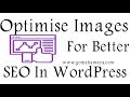 How To Optimise Images For Better SEO In WordPress