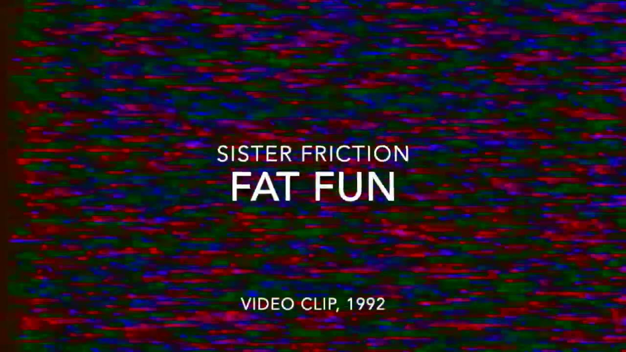 SISTER FRICTION - Fat Fun (1992)