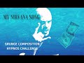 My Nirvana Song  - Grunge Composition - Hypnos Challenge