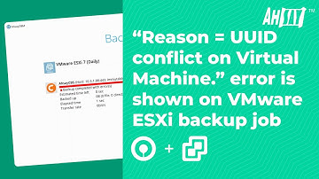 Reason = "UUID conflict on Virtual Machine." error is shown on VMware ESXi backup job