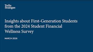 Insights about First-Generation Students from the 2024 Student Financial Wellness Survey