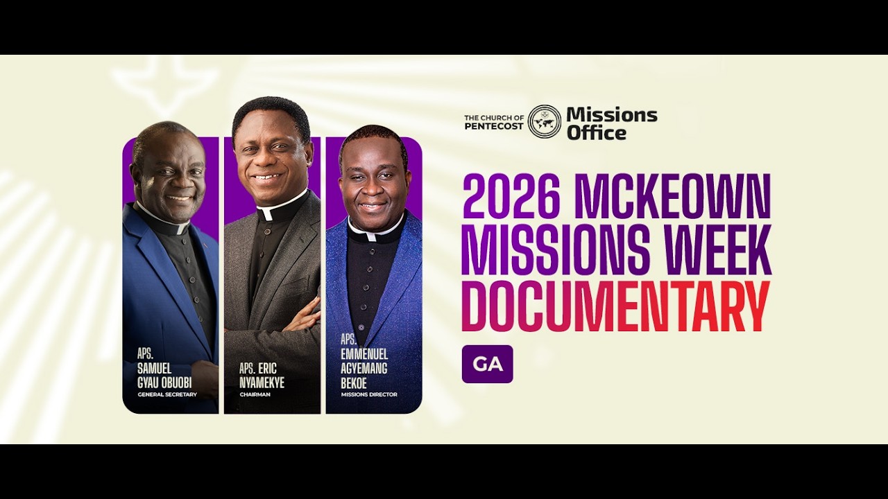 The Church of Pentecost - 2026 Missions Documentary (GA)