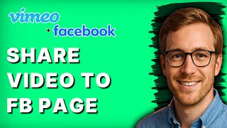 How to Share a Vimeo Video to a Facebook Page [2026 Full Guide]