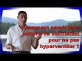 Srie respiration  comment rguler mon volume de ventilation pour ne pas hyperventiler 