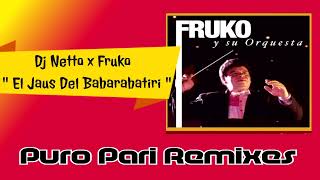Dj Netto Gtz X Fruko - El Jaus Del Babarabatiri