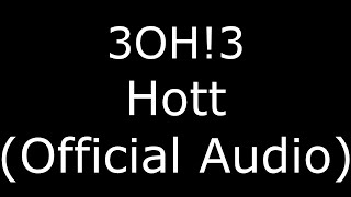 3OH!3 Hott (Official Audio)