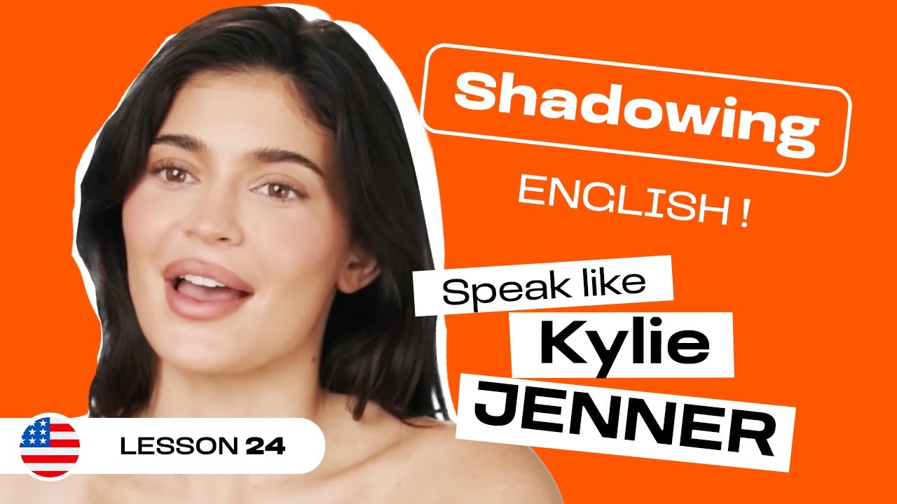 Shadowing English With Kylie JENNER American English Accent YouTube shadowing-english-with-kylie-jenner-american-english-accent-youtube