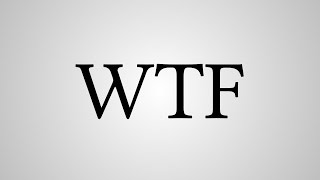 What Does Wtf Stand For?