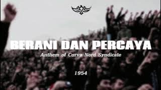 Lirik Berani dan percaya | anthem of Curva Nord Syndicate