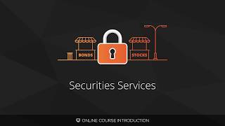 Securities Services | Online Course Intro