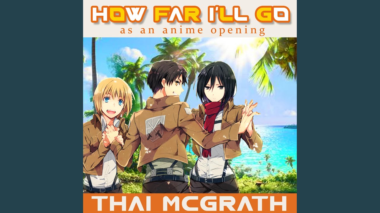 How Far I'll Go as an Anime Opening