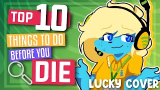 Top 10 Things To Do Before You Die (LUCKY COVER)