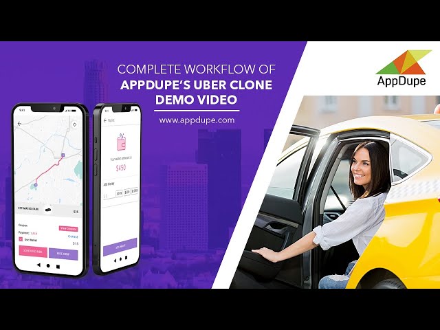 Complete Workflow of Appdupe's Uber Clone Demo Video