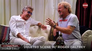 Rock & Roll Road Trip Episode 302 Deleted Scenes w/ Roger Daltrey