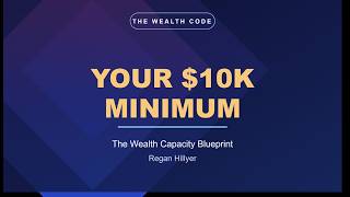 Career Overview The Wealth Capacity Blueprint  Raising Your 10K Minimum Standard
