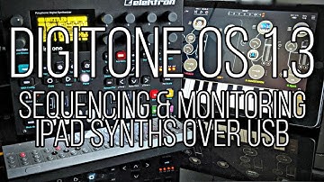 Digitone OS 1.3 - Sequencing & Monitoring iOS Synths all over USB