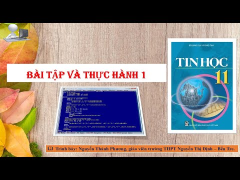 Video Tin học 11 - Bài tập và thực hành 1 - youtube