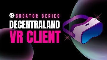 Creator Series Spotlight - Decentraland VR Client - Highlight Reel