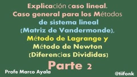 31. Interpolación Lineal, Método Vandermonde, Método de Lagrange, Método de Newton (parte 2)