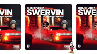 Chase Vibez - Swervin Feat Warhol.ss, Nerd1K Splitmind