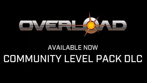 Overload Community Level Pack DLC (Available now!)