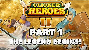 Clicker Heroes 2: The Legend Begins! - Walkthrough Guide #1 - PC Gameplay