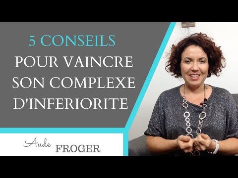 Vidéo: Comment Surmonter Un Complexe D'infériorité