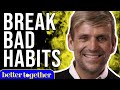 "You Don't Form a Habit, a Habit Forms You": Break Bad Habits w/ THIS Surefire Plan w/ Trevor Moawad