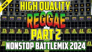 NEW HIGH QUALITY REGGAE SOUNSCHECK NONSTOP BATTLEMIX 2024 PART 2