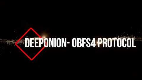 Enhancing DeepOnion- Obfs4 Protocol