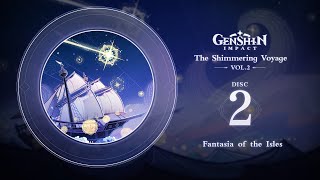 The Shimmering Voyage Vol. 2 - Disc 2: Fantasia of the Isles｜Genshin Impact