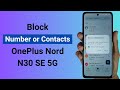 How to Block Number or Contacts in OnePlus N30 SE 5G