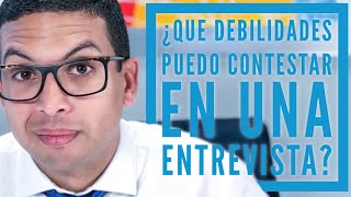 ¿Qué debilidades puedo contestar en una entrevista? - Episodio 172 | CONSIGUE TU TRABAJO