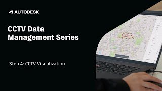 CCTV Data Management Series – Step 4: CCTV Visualization