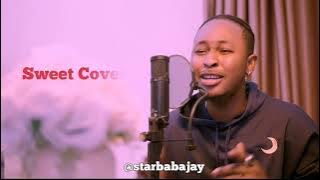 Rayvanny Ft Guchi - Sweet (Cover by Star Baba Jay)