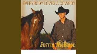 Video thumbnail of "Justin McBride - Everybody Loves a Cowboy"